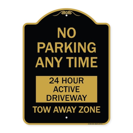 Signmission No Parking Anytime 24 Hour Active Driveway Tow Away Zone, Black & Gold Architectural, BG-1824-23773 A-DES-BG-1824-23773